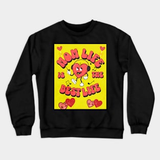 My Mom Life is the best life Mothers day Crewneck Sweatshirt